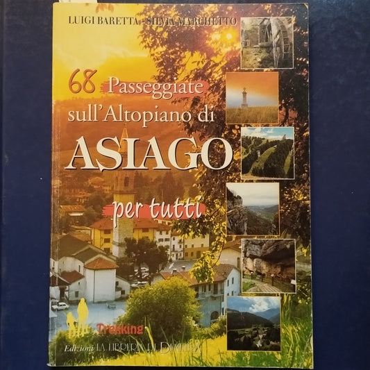 68 passeggiate sull'Altopiano di Asiago per tutti, Baretta Marchetto - Demetra