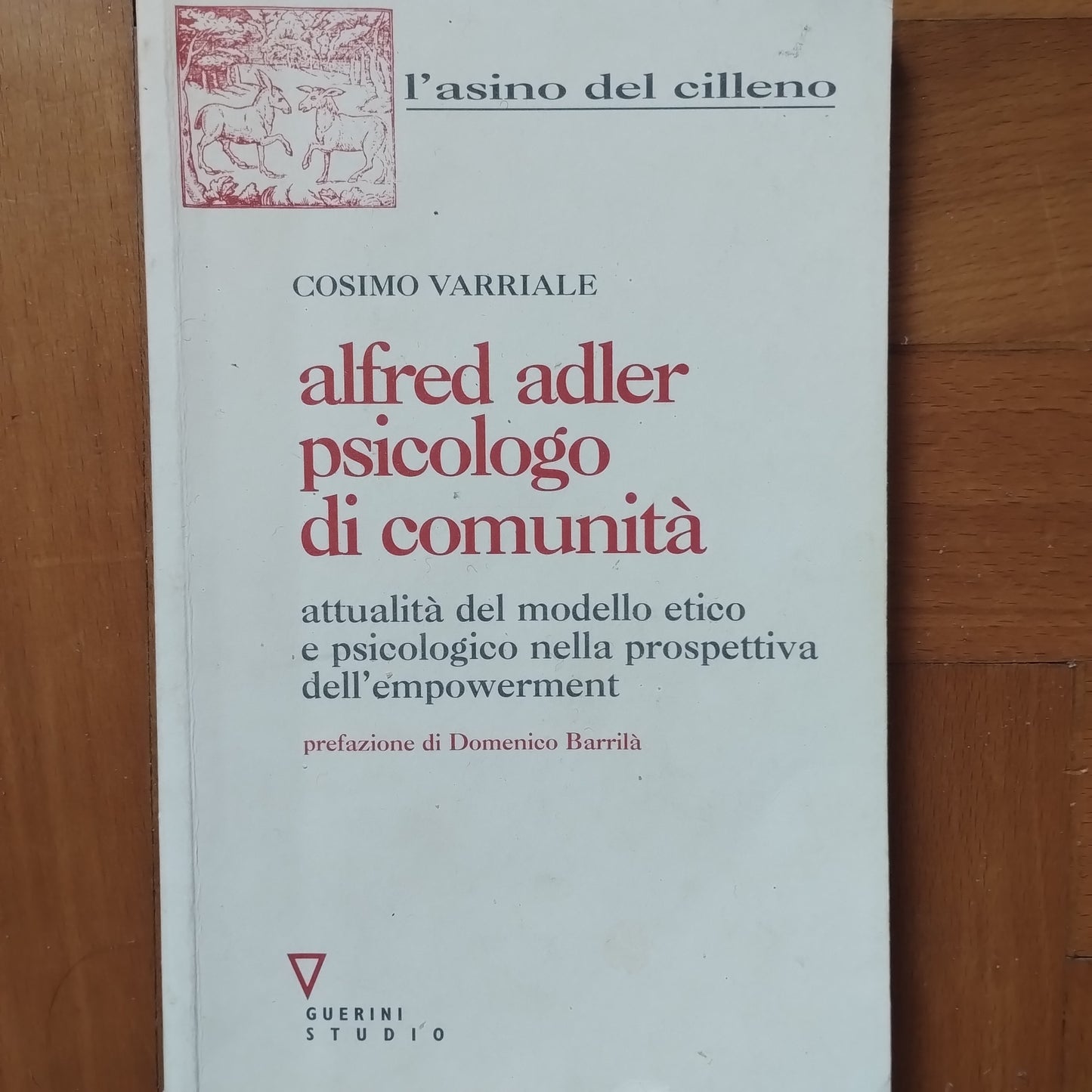 Alfred Adler psicologo di comunità. Attualità del modello etico e psicologico nella prospettiva dell'empowerment - Varriale, Guerini studio