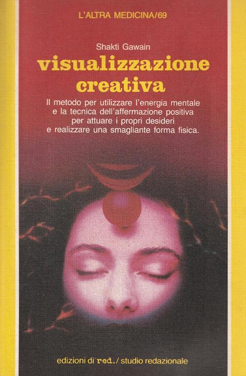 Visualizzazione creativa - Shakti Gawain (Autore) Red Edizioni