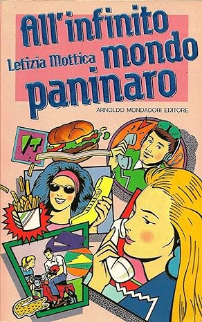 All'infinito mondo paninaro - Letizia Mottica - Mondadori