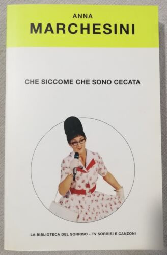 ... Che siccome che sono cecata, Anna Marchesini, Sorrisi e canzoni