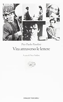 Vita attraverso le lettere. Pier Paolo Pasolini. A cura di Nico Naldini - Einaudi tascabili