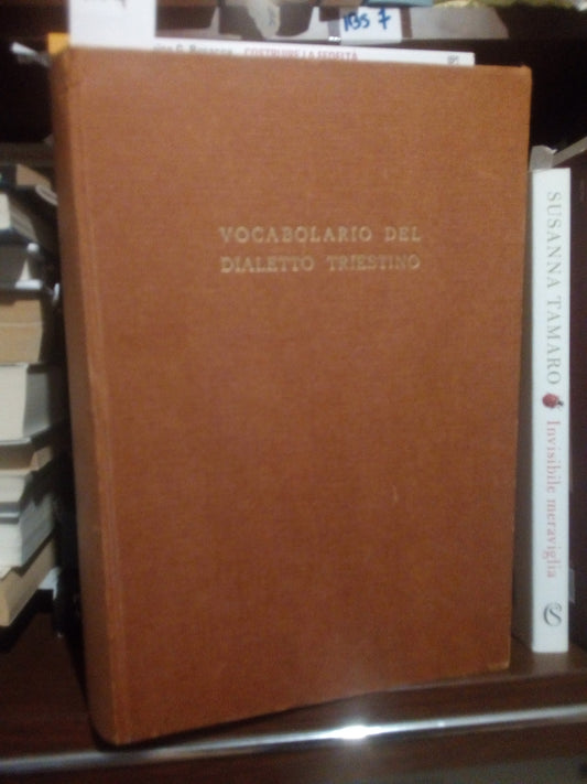 Vocabolario del dialetto triestino. Ernesto Kosovitz.  Ristampa fotomeccanica dell'edizione 1889