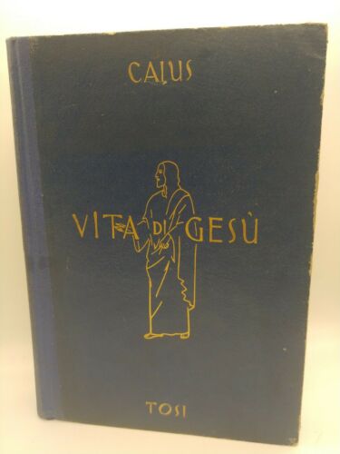 Vita di Gesù. Caius, Tosi