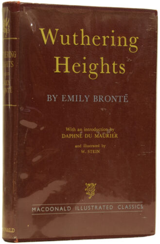 Wuthering Heigths - Emily Bronte, introduction by Daphne du Maurier, Macdonald illustrated classics