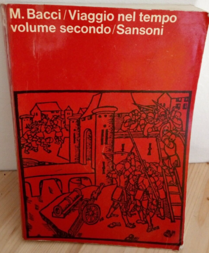 Viaggio Nel Tempo, M. Bacci, Vol. 2, (secondo) Sansoni