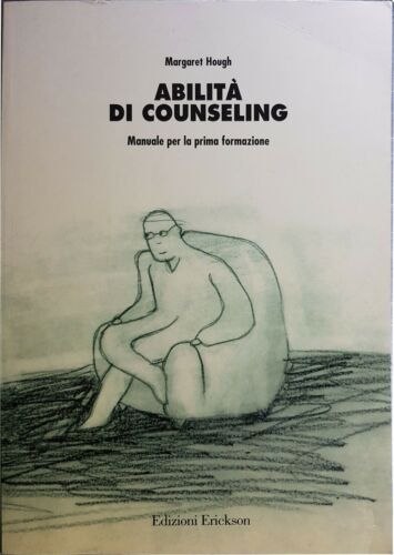 Abilità di counseling. Margaret Hough. Manuale per la prima formazione. Erickson