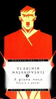 A piena voce. Poesie e poemi. Vladimir Majakovskij. Oscar Mondadori